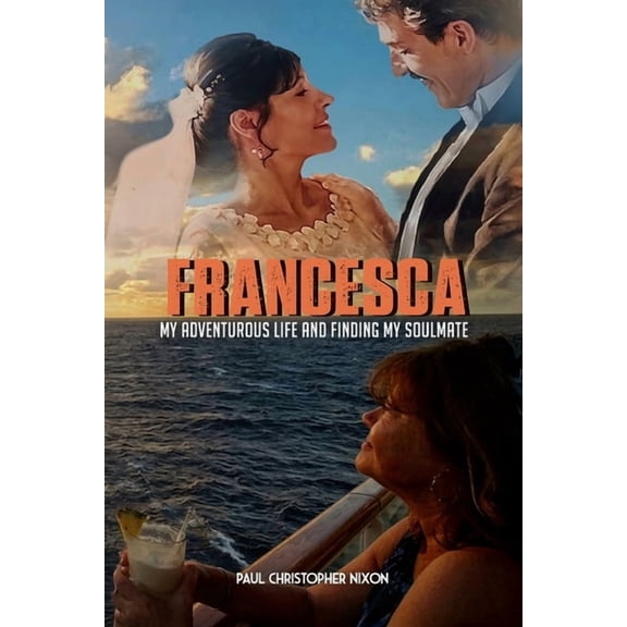 Francesca: My Adventurous Life and Finding My Soulmate, (Paperback)