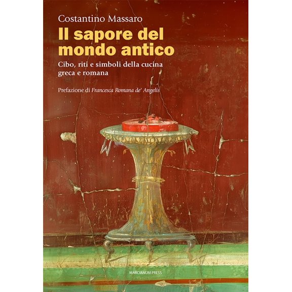 Francesca R. De' Angelis Il sapore del mondo antico. Cibo, riti e simboli della cu (Paperback)