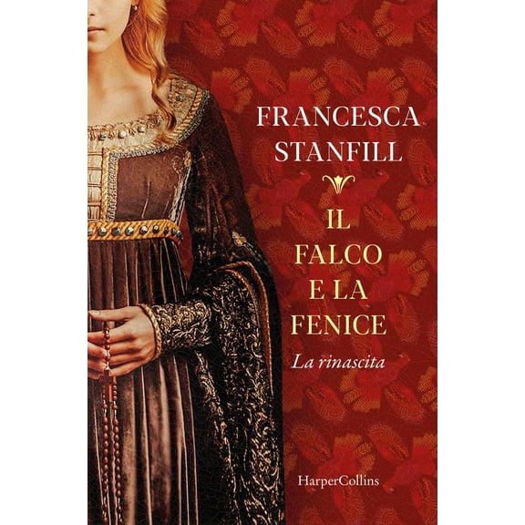 Francesca Stanfill,Paolo Lucca Il falco e la fenice. La rinascita (Paperback)