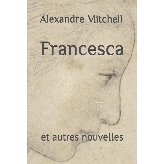 Francesca: et autres nouvelles (Paperback)