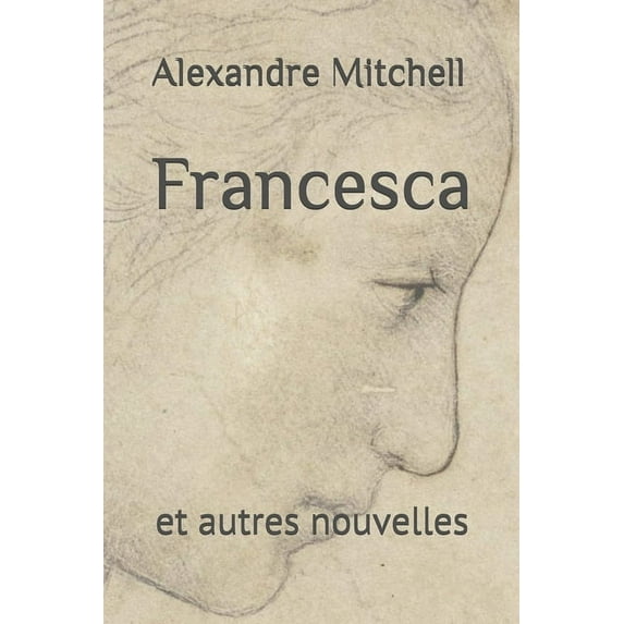 Francesca: et autres nouvelles (Paperback)