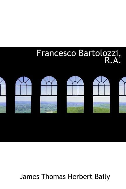 Francesco Bartolozzi, R.A. Hardcover