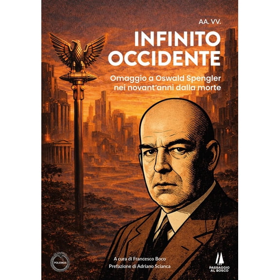Francesco Boco,Adri Infinito Occidente. Omaggio a Oswald Spengler nei novant'anni (Paperback)