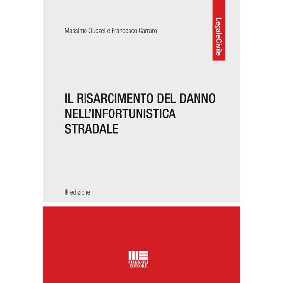Francesco Carraro,Massimo Quez Il risarcimento del danno nell'infortunistica strada (Paperback)