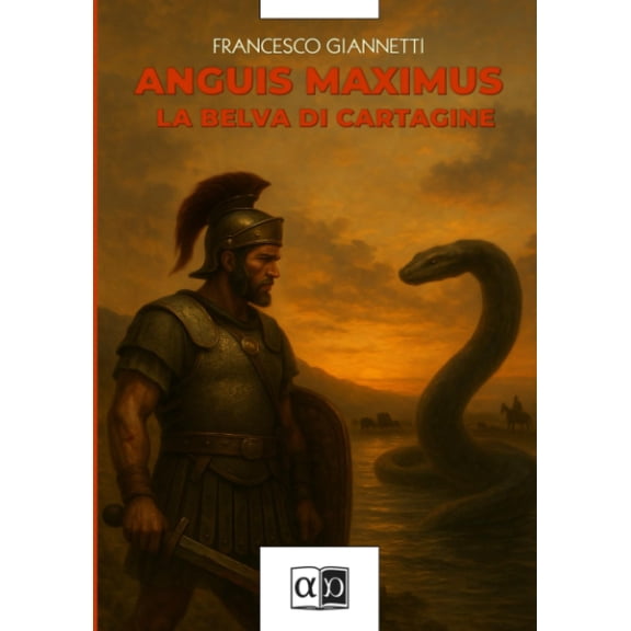 Francesco Giannetti Anguis maximus: La belva di Cartagine (Paperback)