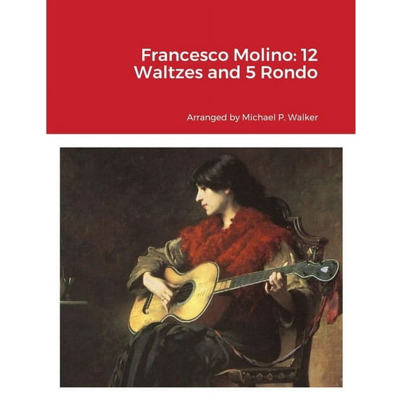 Francesco Molino: 12 Waltzes and 5 Rondo, (Paperback)