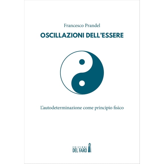 Francesco Prand Oscillazioni dell'essere. L'autodeterminazione come principio fisi (Paperback)