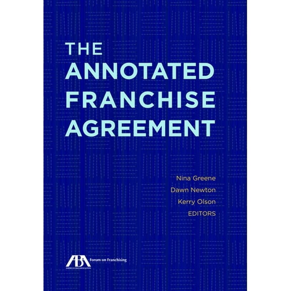 The Annotated Franchise Agreement, (Paperback)
