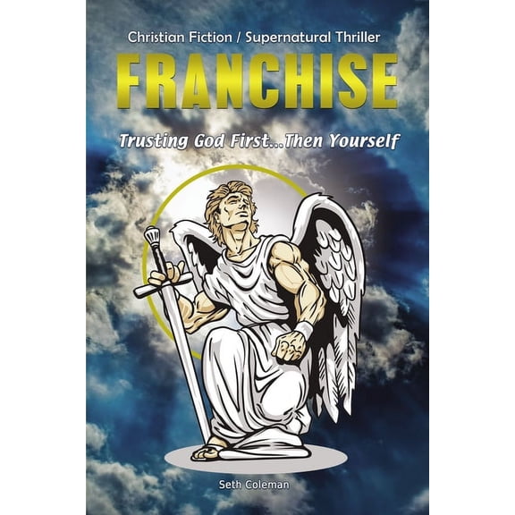 Franchise: Trusting God First . . . Then Yourself, (Hardcover)