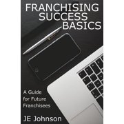 Franchising Success Basics, Paperback