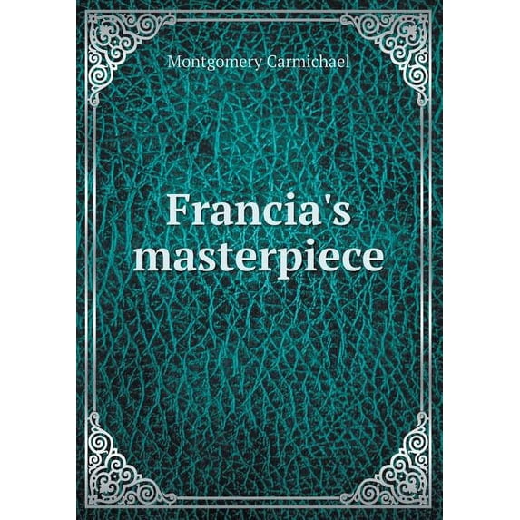 Francia's masterpiece (Paperback)