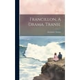 thumbnail image 1 of Francillon, A Drama. Transl (Hardcover), 1 of 1