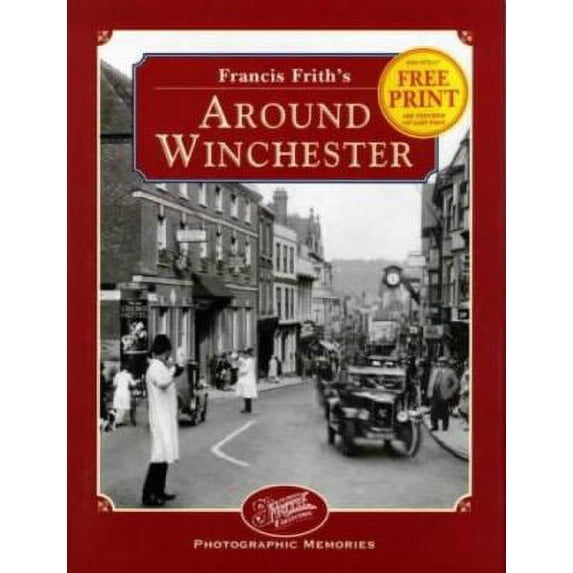 Pre-Owned Francis Frith's Around Winchester (Francis Photographic Memories) (Hardcover) 1859371396 9781859371398
