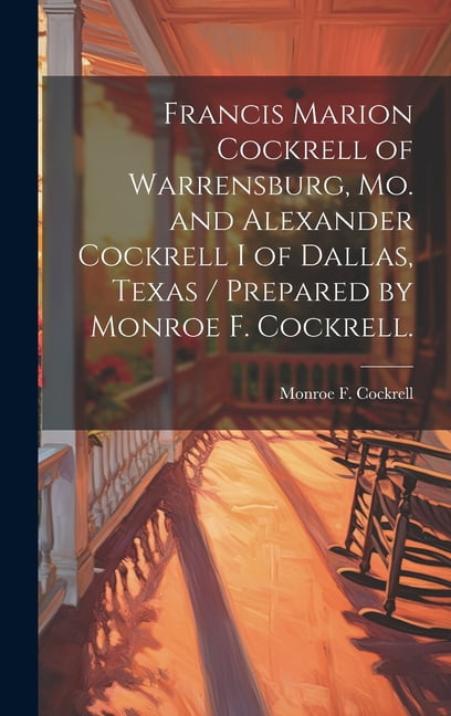 Francis Marion Cockrell of Warrensburg, Mo. and Alexander Cockrell I of ...
