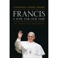 thumbnail image 1 of Pre-Owned Francis: A Pope for Our Time: The Definitive Biography (Hardcover) 163006002X 9781630060022, 1 of 1