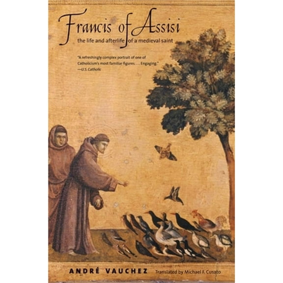Pre-Owned Francis of Assisi: The Life and Afterlife of a Medieval Saint (Paperback) 030019837X 9780300198379