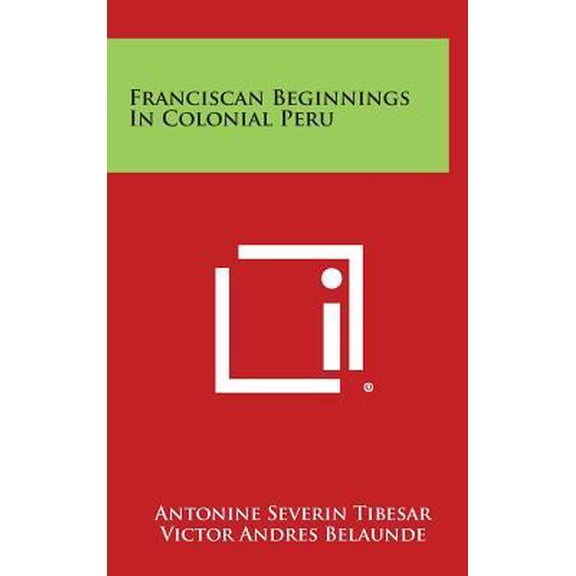 Franciscan Beginnings in Colonial Peru Hardcover