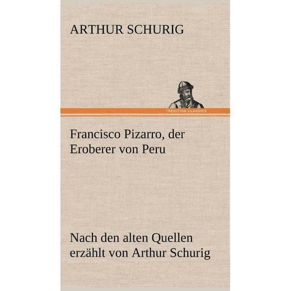 Francisco Pizarro, Der Eroberer Von Peru (Hardcover)