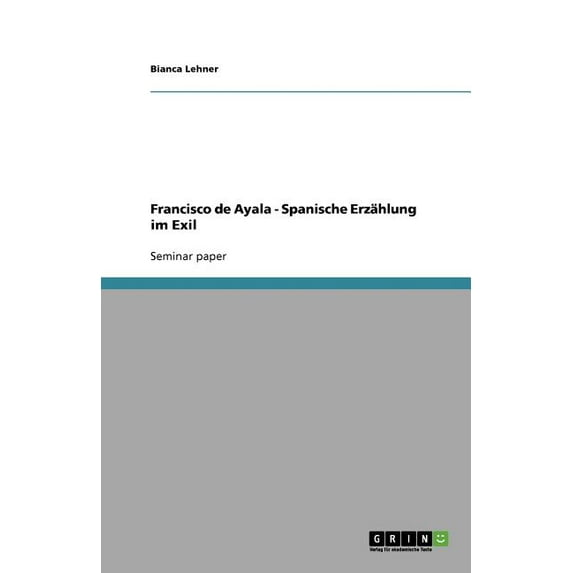 Francisco de Ayala - Spanische Erzählung im Exil (Paperback)