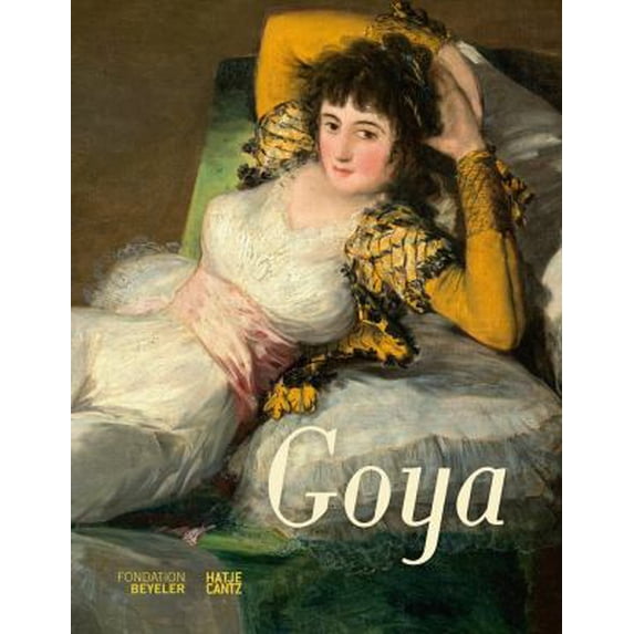 Pre-Owned Francisco de Goya: Exhibition guide (Hardcover) by Martin Schwander für die Fondation Beyeler, Andreas Beyer, Ioana Jimborean