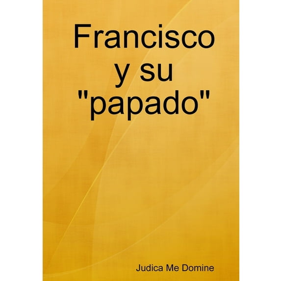 Francisco y su "papado", (Paperback)