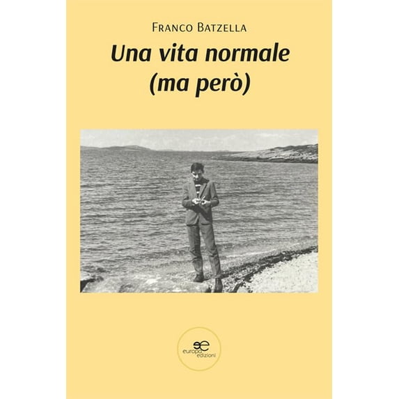 Franco Batzella Una vita normale (ma però) (Paperback)