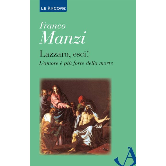 Franco Manzi Lazzaro, esci! L'amore pi forte della morte (Paperback)