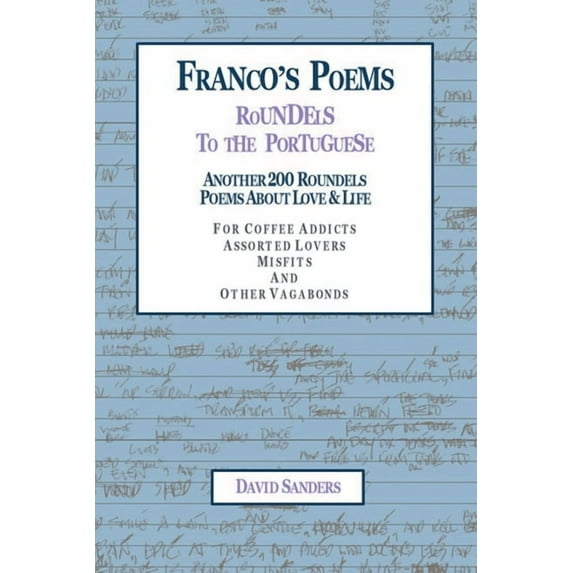 Franco's Poems Roundels to the Portuguese: Another 200 Roundels Poems About Love & Life, (Paperback)