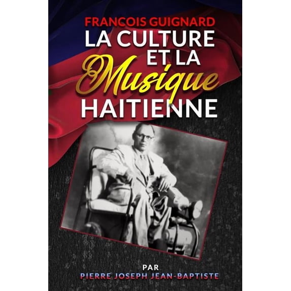 Francois Guignard La Culture Et La Musique Haitienne, (Paperback)