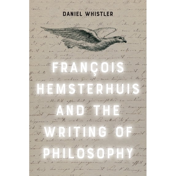 Francois Hemsterhuis and the Writing of Philosophy, (Hardcover)