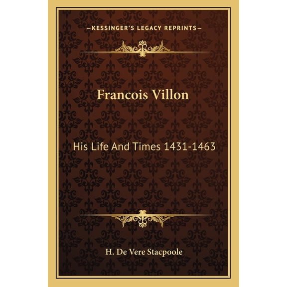 Francois Villon : His Life And Times 1431-1463 (Paperback)