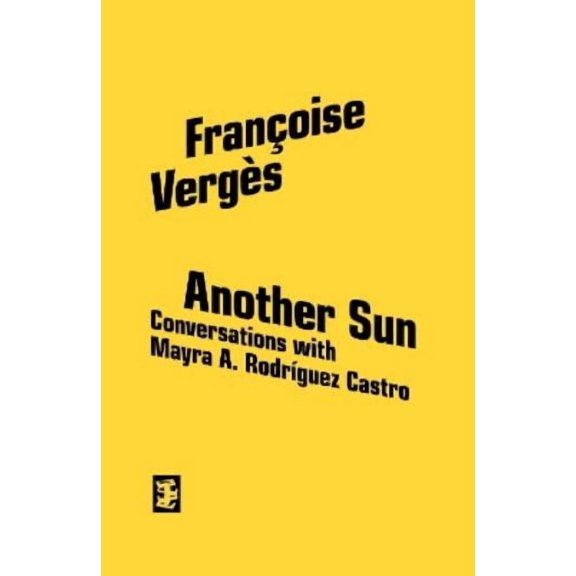 Francoise Verges,Mayra A. Rodriguez Castro Another Sun (Paperback)