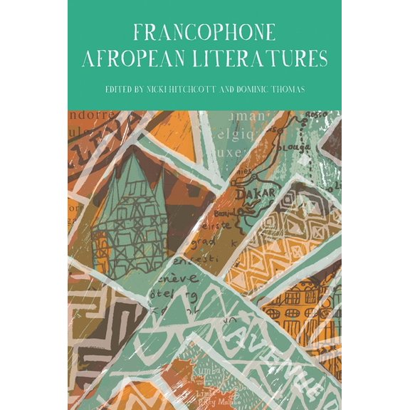 Francophone Postcolonial Studies Francophone Afropean Literatures, Book 5, (Paperback)