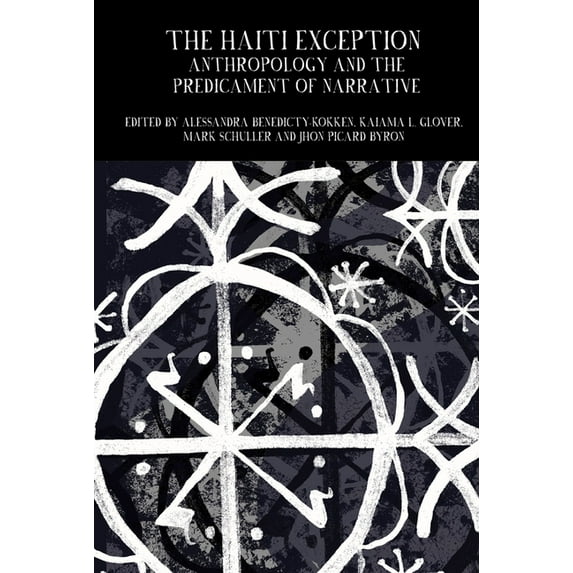 Francophone Postcolonial Studies The Haiti Exception: Anthropology and the Predicament of Narrative, Book 7, (Hardcover)