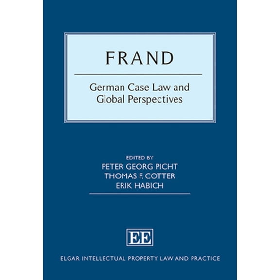 Pre-Owned Frand: German Case Law and Global Perspectives (Hardcover) by Peter G Picht, Thomas F Cotter, Erik Habich