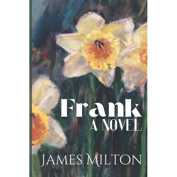 Frank: A Satire for Happy People and a True Story for the Not-So-Happy People, (Paperback)