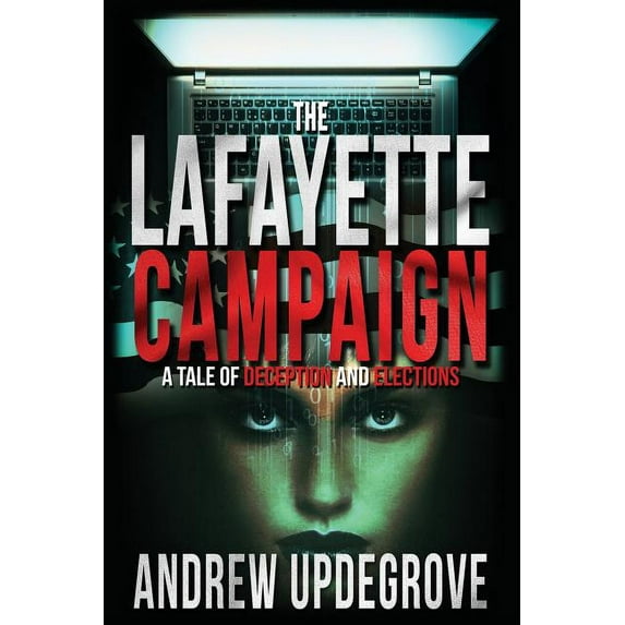 Frank Adversego Thrillers The Lafayette Campaign: A Tale of Deception and Elections, Book 2, (Paperback)