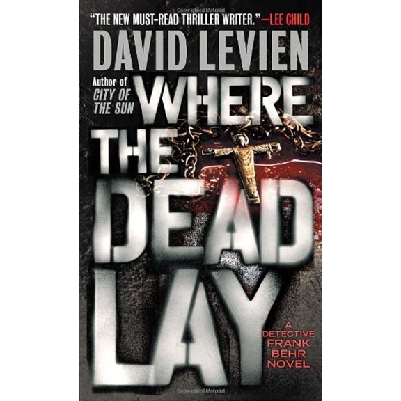 Pre-Owned Where the Dead Lay: A Detective Frank Behr Novel (Mass Market Paperback) 0307387216 9780307387219