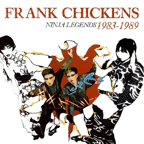 Frank Chickens - Ninja Legends 1983-1989 - Music & Performance - CD