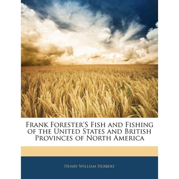 Frank Forester's Fish and Fishing of the United States and British Provinces of North America
