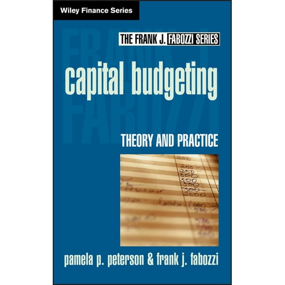 Frank J. Fabozzi Capital Budgeting: Theory and Practice, Book 10, (Hardcover)