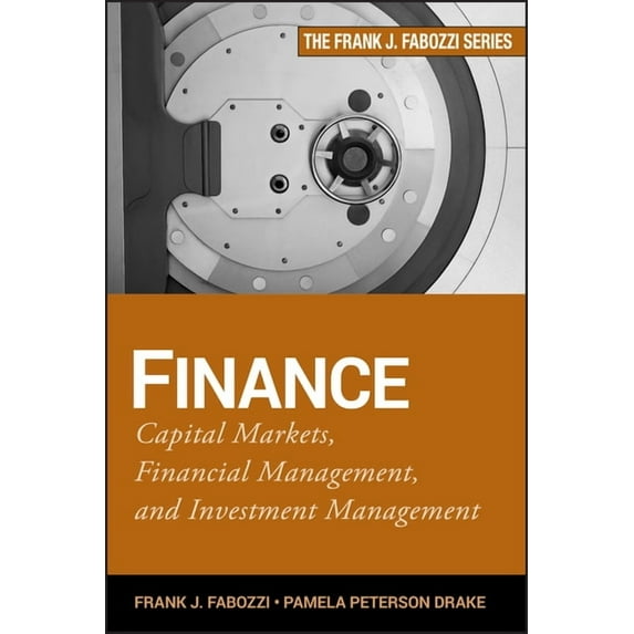 Frank J. Fabozzi Finance: Capital Markets, Financial Management, and Investment Management, Book 178, (Hardcover)