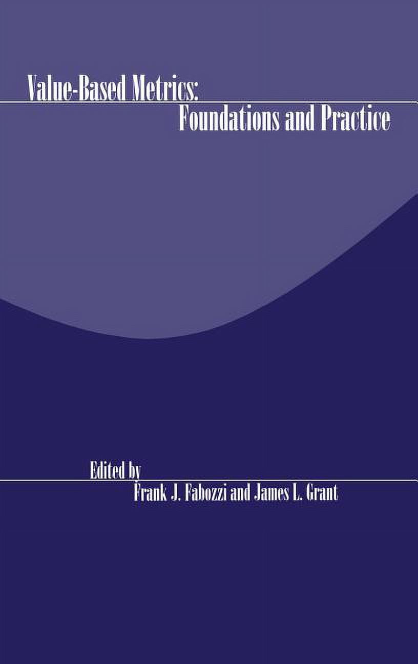 Fabozzi Frank J. Fabozzi Value-Based Metrics: Foundations and Practice, Book 67 ...