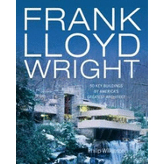 Pre-Owned Frank Lloyd Wright: 50 Key Buildings by America's Greatest Architect Hardcover