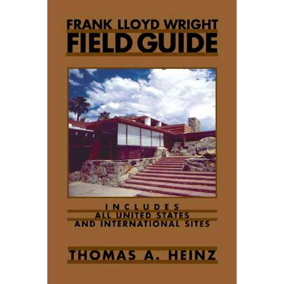Frank Lloyd Wright Field Guide : Includes All United States and International Sites (Paperback)
