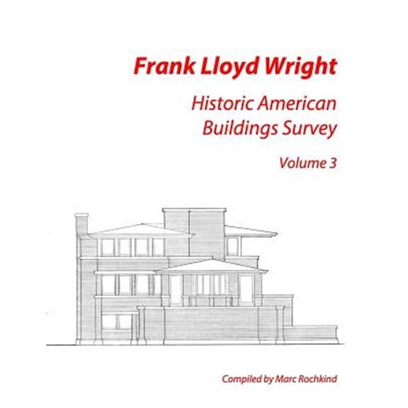 Frank Lloyd Wright : Historic American Buildings Survey