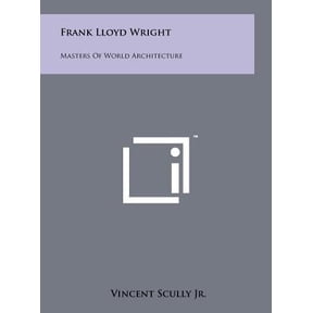 Frank Lloyd Wright: Masters of World Architecture Hardcover