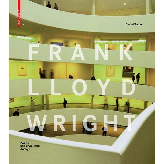 Frank Lloyd Wright: Second, Revised Edition, (Hardcover)