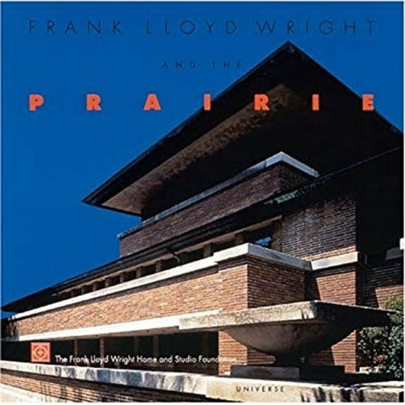 Pre-Owned Frank Lloyd Wright and the Prairie (Hardcover) 0789301407 9780789301406