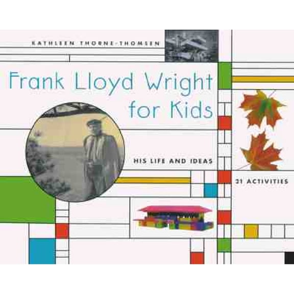 Pre-Owned Frank Lloyd Wright for Kids: His Life and Ideas, 21 Activites Paperback